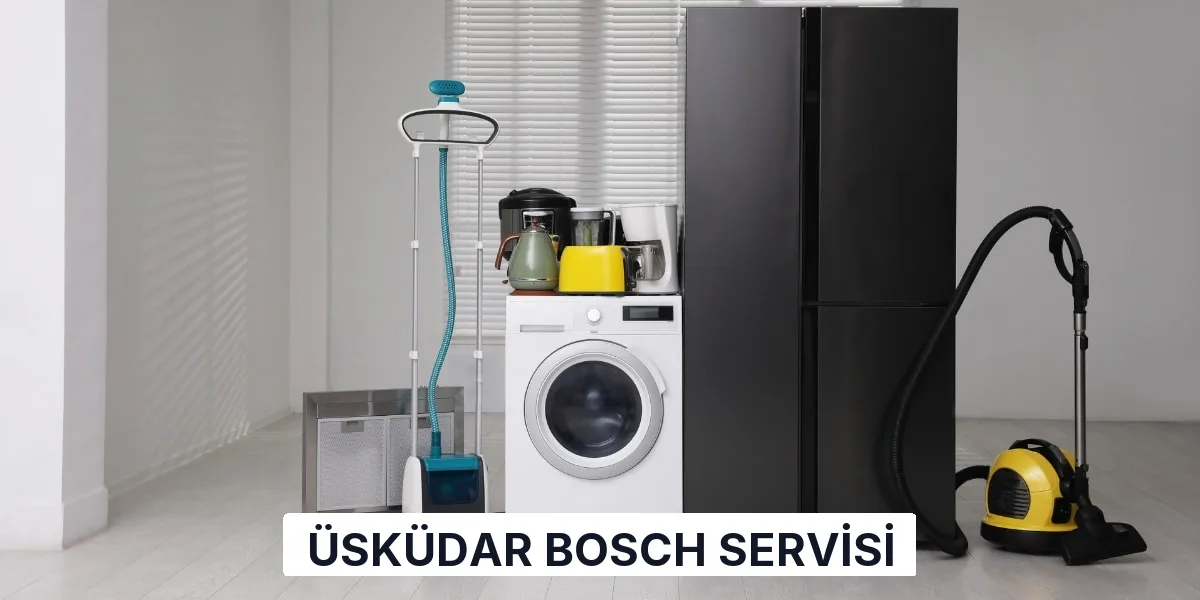 Üsküdar Bosch Servisi