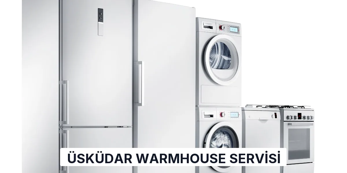 Üsküdar Warmhouse Servisi